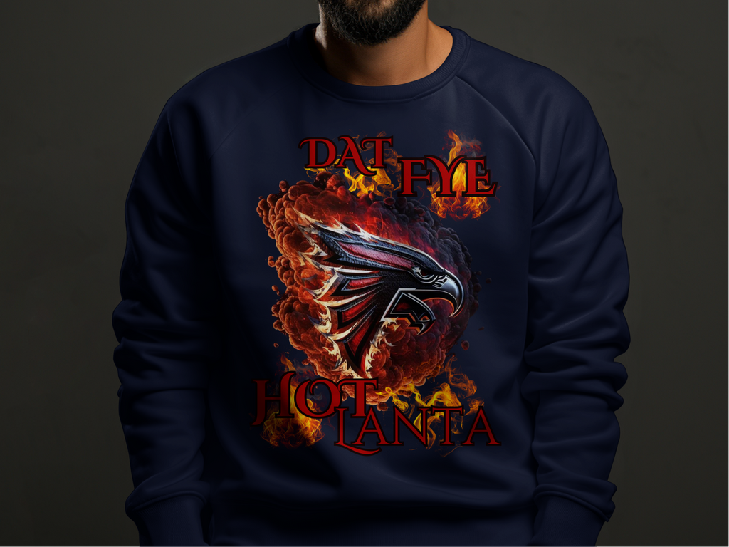 Dat Fye Hotlanta Sweatshirt with Fierce Design